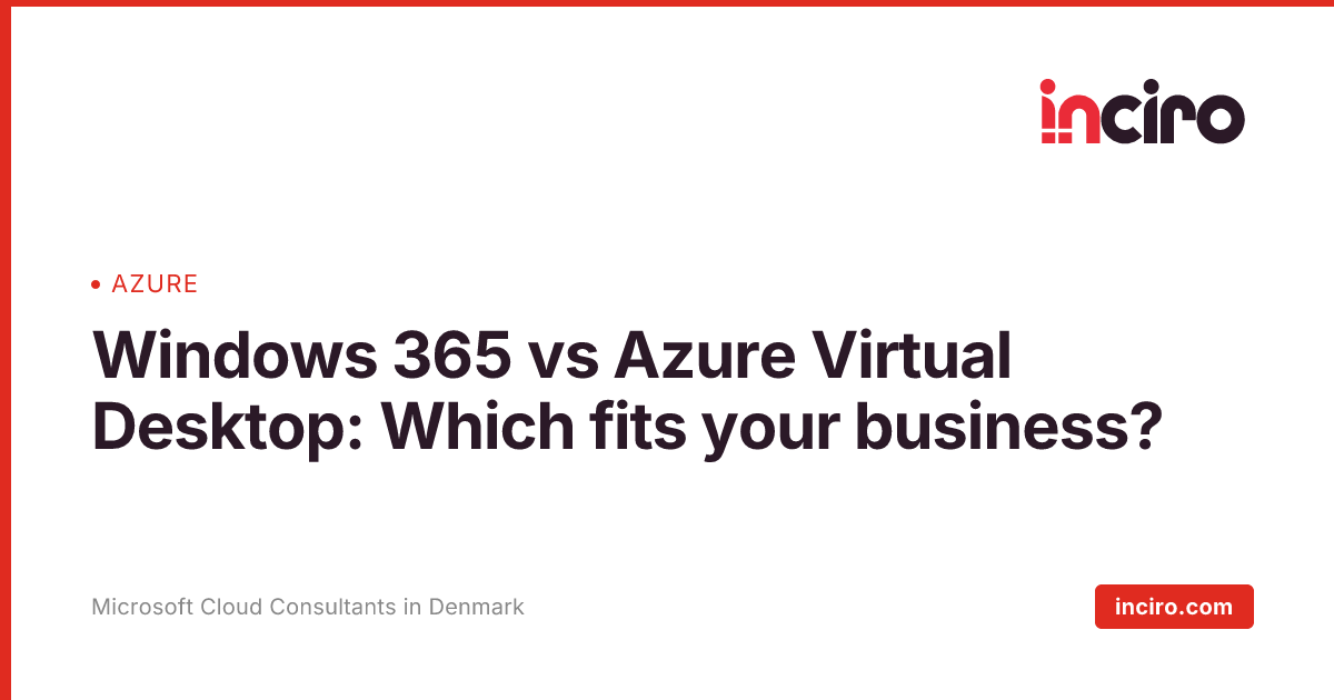 Windows 365 vs Azure Virtual Desktop | inciro