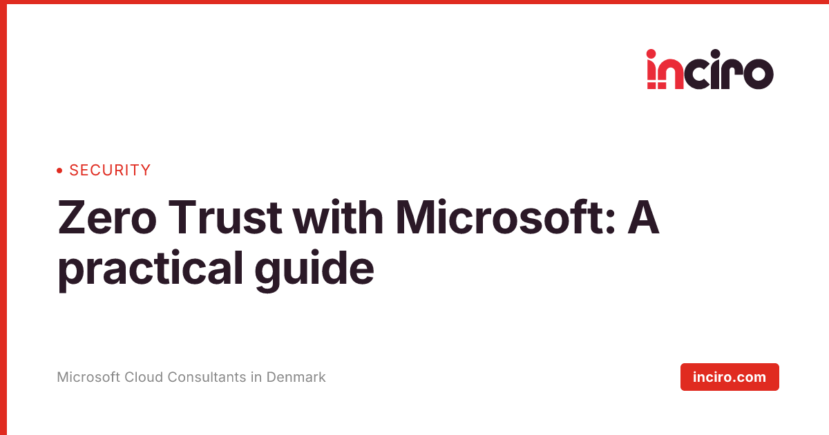 Zero Trust security with Microsoft | inciro — practical guide